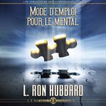 Mode d'emploi pour le mental [operation manual of the mind] cover image
