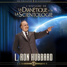 Cover image for L'Histoire de la Dianétique et de la Scientologie [The Story of Dianetics & Scientology]