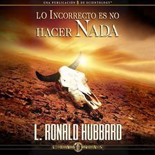 Cover image for Lo Erróneo Es No Hacer Nada [The Wrong Thing to Do is Nothing]