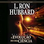 Dianetics: the evolution of a science Dianetics: the evolution of a science
