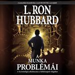 A munka problémái A munka problémái