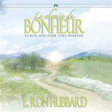 Cover image for Le chemin du bonheur [The Way to Happiness]