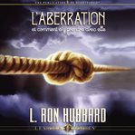 L'aberration et comment s'y prendre avec elle (aberration and the handling of) L'aberration et comment s'y prendre avec elle (aberration and the handling of)