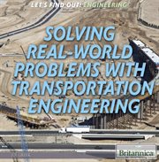 Solving real-world problems with transportation engineering cover image