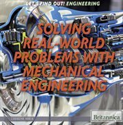 Solving real world problems with mechanical engineering cover image