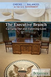 The executive branch : carrying out and enforcing laws cover image