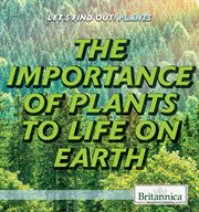 The importance of plants to life on earth cover image