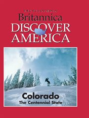 Encyclopedia Britannica discover America. Colorado, the Centennial State cover image