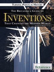 The Britannica guide to inventions that changed the modern world cover image