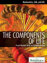 The components of life: from nucleic acids to carbohydrates cover image