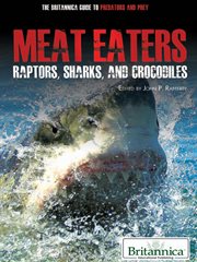 Meat eaters: raptors, sharks, and crocodiles cover image