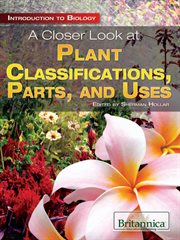 A closer look at plant classifications, parts, and uses cover image