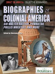 Biographies of colonial America: Sir Walter Raleigh, Powhatan, Phillis Wheatley, and more cover image