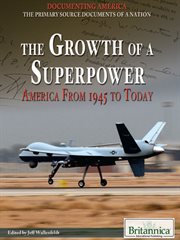 The growth of a superpower: America from 1945 to today cover image