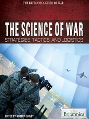 The science of war: strategies, tactics, and logistics cover image