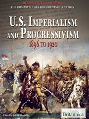 U.S. Imperialism and Progressivism: 1896 to 1920 cover image