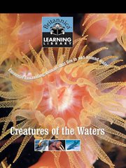 Creatures of the waters: encounter fascinating animals that live in and around water cover image