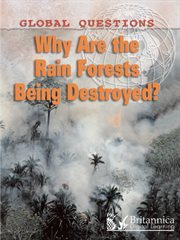 Why are the rainforests being destroyed? cover image