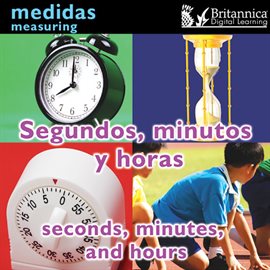 Cover image for Segundos, minutos y horas (Seconds, Minutes, and Hours: Measuring)