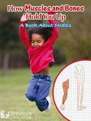 How muscles and bones hold you up: a book about models cover image
