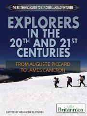 Explorers in the 20th and 21st Centuries: From Auguste Piccard to James Cameron cover image