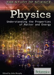 Physics: understanding the properties of matter and energy cover image