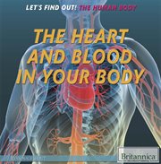 The heart and blood in your body cover image
