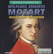 Wolfgang Amadeus Mozart: musical prodigy and composer cover image