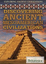 Discovering ancient Mesoamerican civilizations cover image