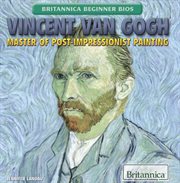 Vincent van Gogh: master of post-impressionist painting cover image