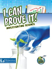 I Can Prove It! Investigating Science cover image