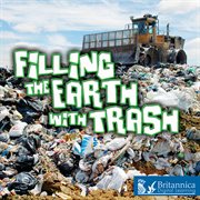 Filling the earth with trash cover image