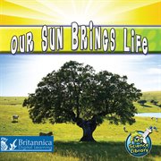 Our sun brings life cover image