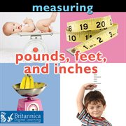 Measuring: pounds, feet, and inches cover image