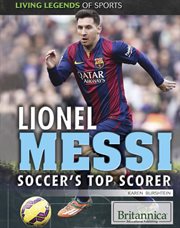 Lionel Messi: soccer's top scorer cover image