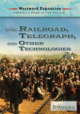 Cover image for The Railroad, The Telegraph, And Other Technologies