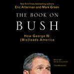 The book on Bush how George W. Bush (mis)leads America cover image