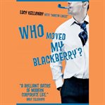 Who moved my BlackBerry? cover image