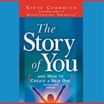 The story of you (and how to create a new one) cover image