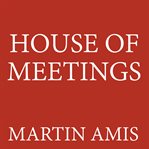 HOUSE OF MEETINGS cover image