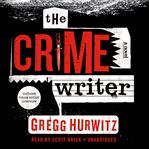 The crime writer [a novel] cover image