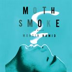 Moth smoke a novel cover image