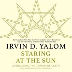 Staring at the sun overcoming the terror of death cover image