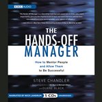 The hands-off manager how to mentor people and allow them to be successful cover image