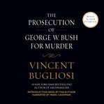 The prosecution of George W. Bush for murder cover image