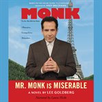 Mr. Monk is miserable [a novel] cover image