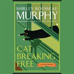Cat breaking free a Joe Grey mystery cover image