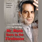 Mr. Monk goes to the firehouse cover image