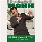 Mr. Monk and the dirty cop a novel cover image