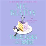 There goes the bride an Agatha Raisin mystery cover image